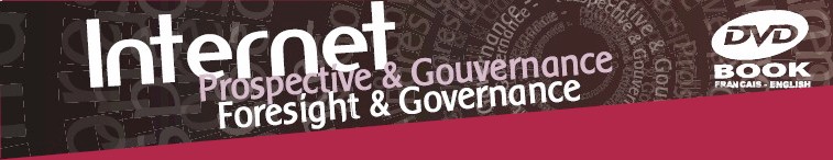 Prospective & Gouvernance de l'Internet - Foresight & Governance of the Internet