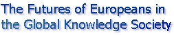 EuMPI - The Futures of Europeans in the Global Knowledge Society