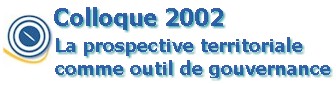 Mission prospective Wallonie 21 - Colloque 2002 : La prospective territoriale comme outil de gouvernance