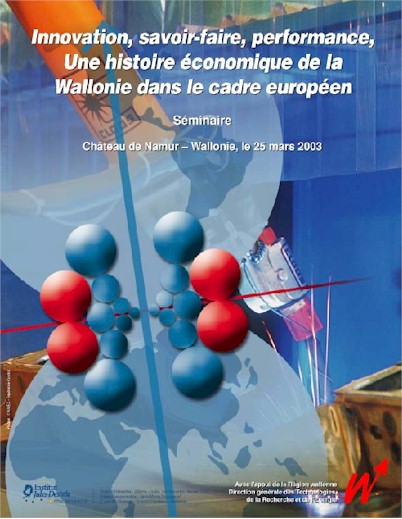 Innovation, Know-how, Leistung. Eine Wirtschaftsgeschichte Walloniens im europischen Kontext - Namur, 25.03.2003.